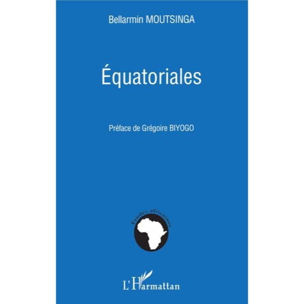 Equatoriales Broché, 1 décembre 2006 de Bellarmin Moutsinga